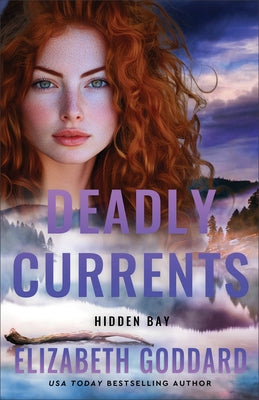 Deadly Currents by Goddard, Elizabeth