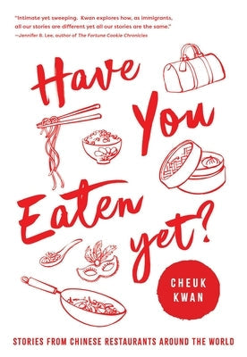 Have You Eaten Yet: Stories from Chinese Restaurants Around the World Paperback Pegasus Books