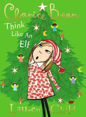 Clarice Bean, Think Like an Elf by Child, Lauren