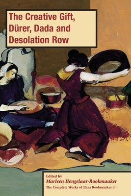 The Creative Gift, Dürer, Dada and Desolation Row, PB (vol3) Paperback Piquant Publishing