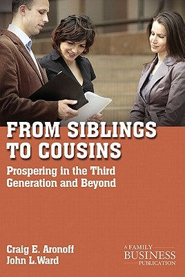 From Siblings to Cousins: Prospering in the Third Generation and Beyond Paperback Palgrave MacMillan