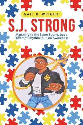 S.J. Strong: Marching to the Same Sound, but a Different Rhythm: Autism Awareness Paperback WestBow Press