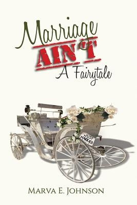 Marriage Ain't A Fairytale Paperback Xulon Press