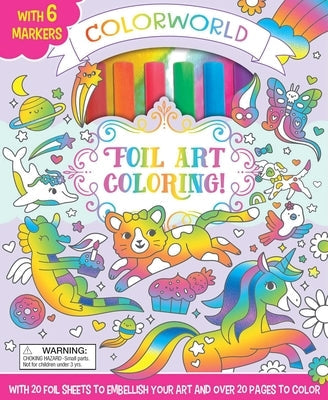 Colorworld: Foil Art Coloring!: With 20 Foil Sheets to Embellish Your Art and Over 20 Pages to Color Other Silver Dolphin Books