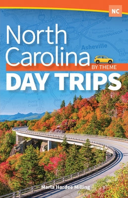 North Carolina Day Trips by Theme Adventure Publications