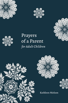 Prayers of a Parent for Adult Children P & R Publishing