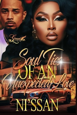 Soul Ties of an Unexpected Love: A Standalone Novel by Nissan - MO Corrections Bookstore