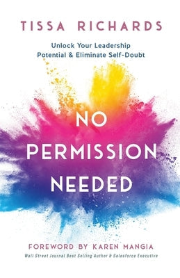 No Permission Needed: Unlock Your Leadership Potential and Eliminate Self-Doubt Paperback F.A.R.E. Leadership Press