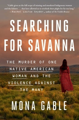 Searching for Savanna: The Murder of One Native American Woman and the Violence Against the Many Paperback Atria Books