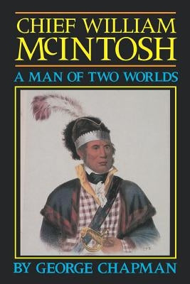 Chief William McIntosh Paperback Cherokee Publishing Company (GA)