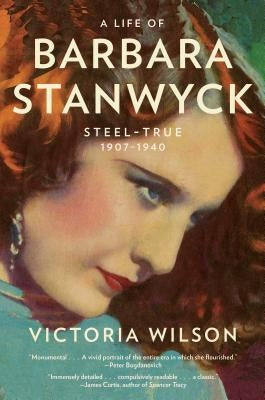 A Life of Barbara Stanwyck: Steel-True 1907-1940 Paperback Simon & Schuster