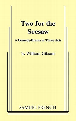 Two for the Seesaw Paperback Samuel French, Inc.