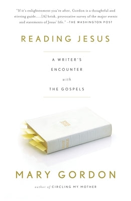 Reading Jesus: A Writer's Encounter with the Gospels Paperback Anchor Books