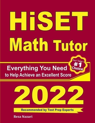 HiSET Math Tutor: Everything You Need to Help Achieve an Excellent Score Paperback Effortless Math Education