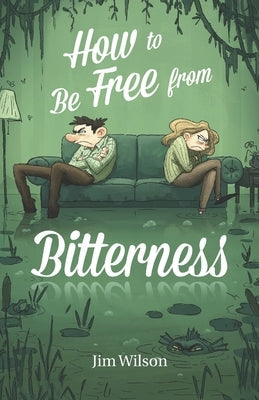How to Be Free from Bitterness Paperback Community Christian Ministries