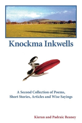 Knockma Inckwell: A Second Collection of Poems, Short Stories, Articles and Wise Sayings Paperback Brilliant Books Literary