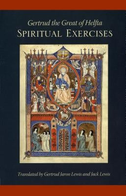 Gertrud the Great of Helfta: Spiritual Exercises Paperback Cistercian Publications
