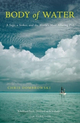 Body of Water: A Sage, a Seeker, and the World's Most Alluring Fish Paperback Milkweed Editions