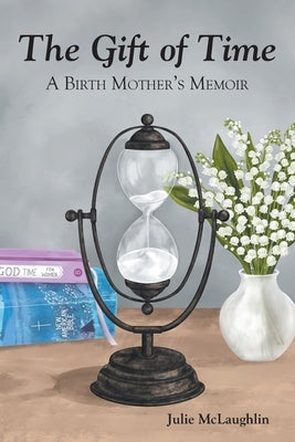 The Gift of Time: A Birth Mother's Memoir Paperback Christian Faith