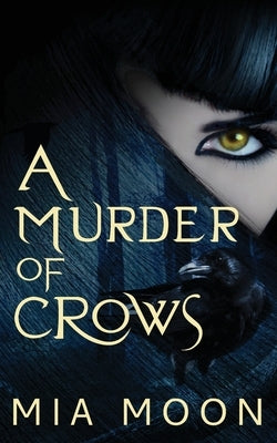 A Murder of Crows by Moon, Mia
