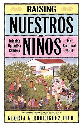 Raising Nuestros Ninos: Bringing Up Latino Children in a Bicultural World Paperback Touchstone Books