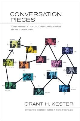 Conversation Pieces: Community and Communication in Modern Art Paperback University of California Press