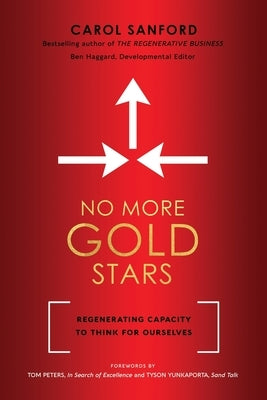 No More Gold Stars: Regenerating Capacity to Think for Ourselves Paperback Interoctave, Inc.