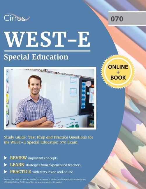 WEST-E Special Education Study Guide: Test Prep and Practice Questions for the WEST E Special Education 070 Exam Paperback Cirrus Test Prep