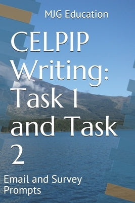CELPIP Writing Task 1 and Task 2: Email and Survey Prompts Paperback Independently Published
