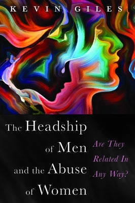The Headship of Men and the Abuse of Women Paperback Cascade Books