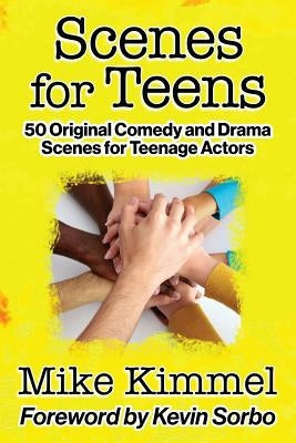 Scenes for Teens: 50 Original Comedy and Drama Scenes for Teenage Actors Paperback Createspace Independent Publishing Platform