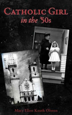 CATHOLIC GIRL IN THE '50s Paperback Xulon Press