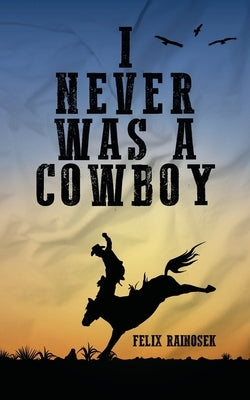 I Never Was A Cowboy Paperback Nextone Inc