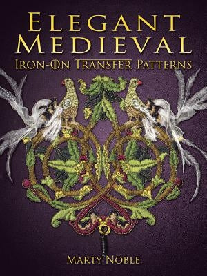 Elegant Medieval Iron-On Transfer Patterns Paperback Dover Publications