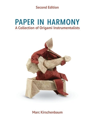 Paper in Harmony: A Collection of Origami Instrumentalists Paperback Fit to Print Pub.