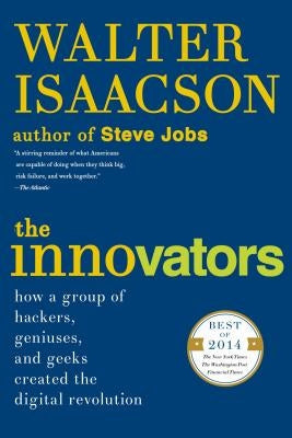 The Innovators: How a Group of Hackers, Geniuses, and Geeks Created the Digital Revolution Paperback Simon & Schuster