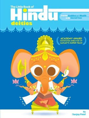 The Little Book of Hindu Deities: From the Goddess of Wealth to the Sacred Cow Paperback Plume Books