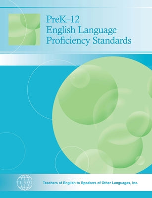 Prek-12 English Language Proficiency Standards Paperback Tesol Press