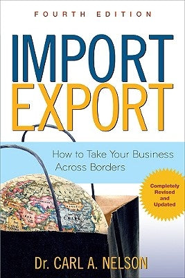 Import/Export: How to Take Your Business Across Borders Paperback McGraw-Hill Companies