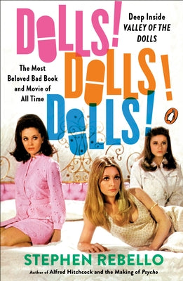 Dolls! Dolls! Dolls!: Deep Inside Valley of the Dolls, the Most Beloved Bad Book and Movie of All Time Paperback Penguin Books