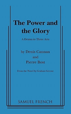 Power and the Glory, the (Greene) Paperback Samuel French, Inc.