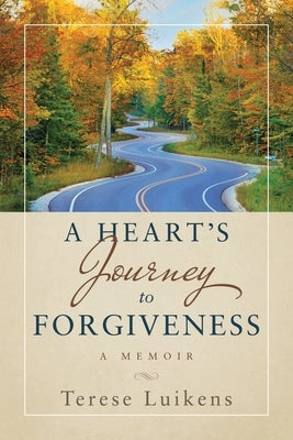 A Heart's Journey to Forgiveness: A Memoir Paperback Redemption Press