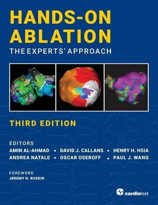 Hands-On Ablation, The Experts' Approach, Third Edition Paperback Cardiotext Inc