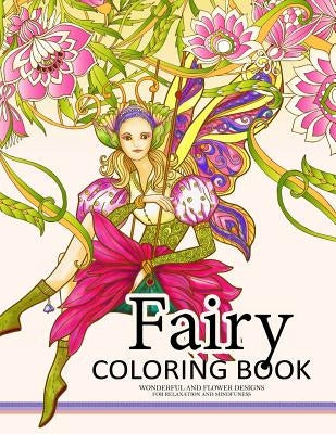 Fairy Coloring Book for Adults: Fairy in the magical world with her Animal (Adult Coloring Book) Createspace Independent Publishing Platform
