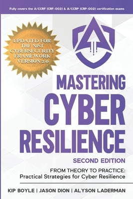 Mastering Cyber Resilience: From Theory to Practice: Practical Strategies for Cyber Resilience (Second Edition) by Laderman, Alyson