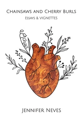 Chainsaws and Cherry Burls Paperback North Country Press