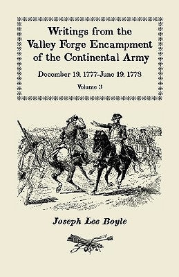 Writings from the Valley Forge Encampment of the Continental Army: December 19, 1777-June 19, 1778, Volume 3, "it is a general Calamity" Paperback Heritage Books
