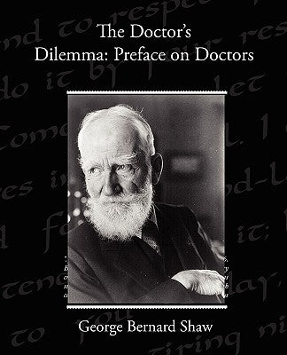 The Doctor s Dilemma: Preface on Doctors Paperback Book Jungle