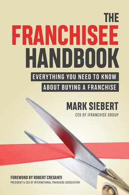 The Franchisee Handbook: Everything You Need to Know about Buying a Franchise Paperback Entrepreneur Press