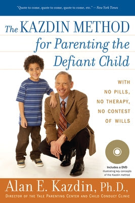 The Kazdin Method for Parenting the Defiant Child Harper Paperbacks